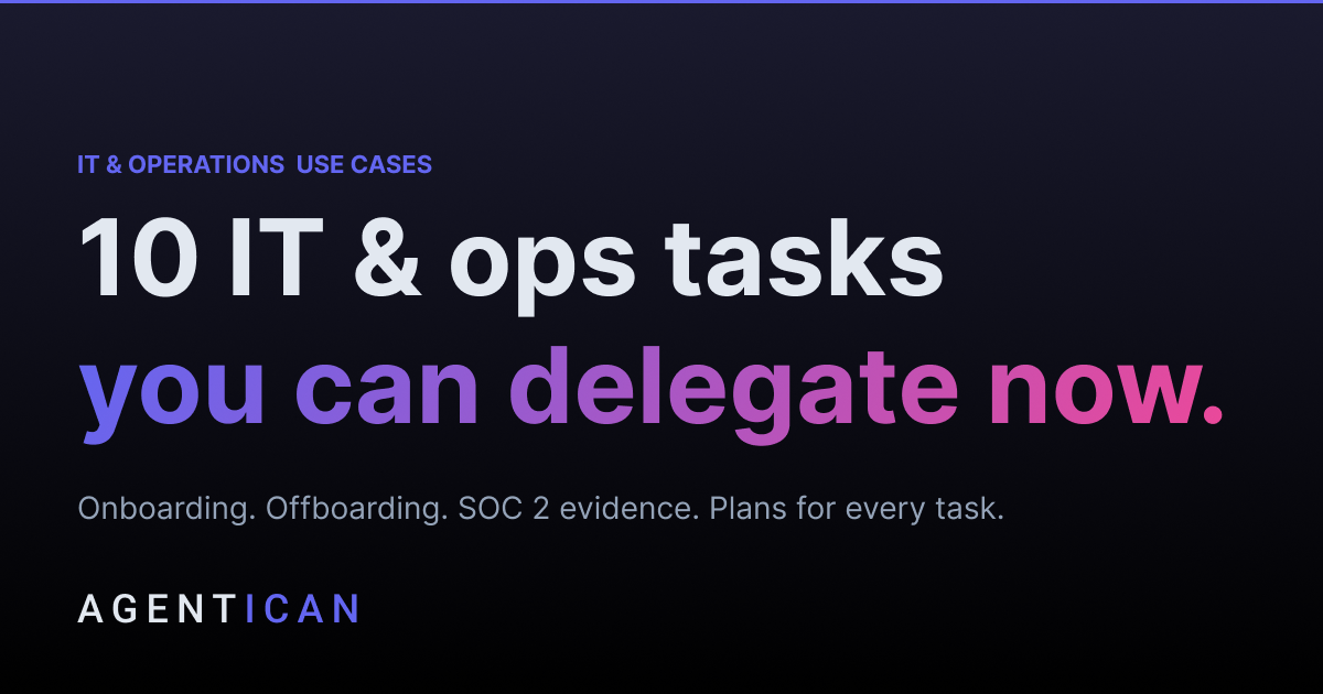 10 IT & operations use cases for AI agents — Agentican